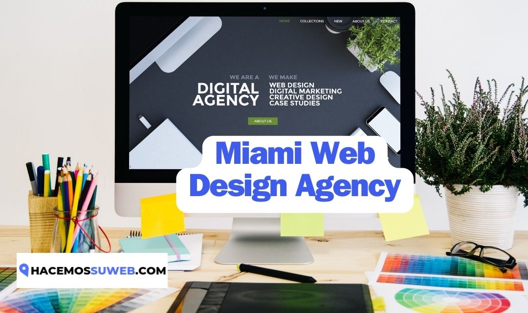 Unlocking the Potential: Choosing the Right Miami Web Design Agency